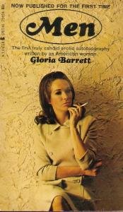 Men: The First Truly Candid Erotic Autobiography by an American Woman by Gloria Barrett