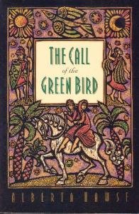 The Call of the Green Bird by Alberta Hawse