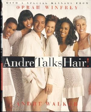 Andre Talks Hair! by Andre Walker and Teresa Wilitz