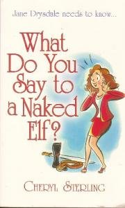 What Do You Say To A Naked Elf? by Cheryl Sterling