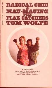 Radical Chic & Mau-Mauing the Flak Catchers by Tom Wolfe