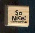 Rubber Stamp - Scrapbooking - Wood Mounted - New - So Nice 1X1 inch