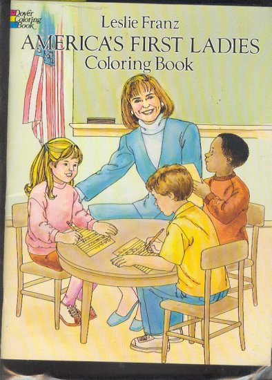 Book - Coloring Book - AMERICA'S FIRST LADIES - by Leslie Franz - all thru Mrs. Clinton 0486269515