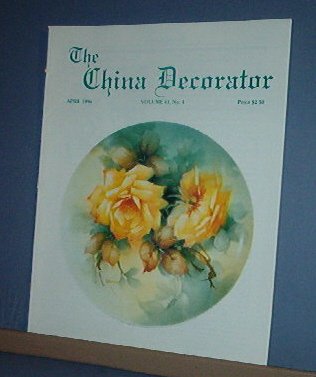 Magazine THE CHINA DECORATOR Free Ship in US Porcelain Painting April 1996