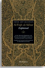 Imam Abu Hanifa's Al-Fiqh al-Akbar Explained