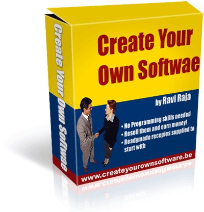 create your own softwares and resell .. earn big $$$