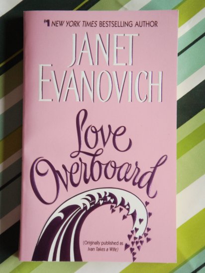Love Overboard by Janet Evanovich reprint of Ivan Takes a Wife