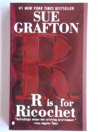 R Is For Ricochet by Sue Grafton a Kinsey Millhone murder mystery novel by bestselling writer