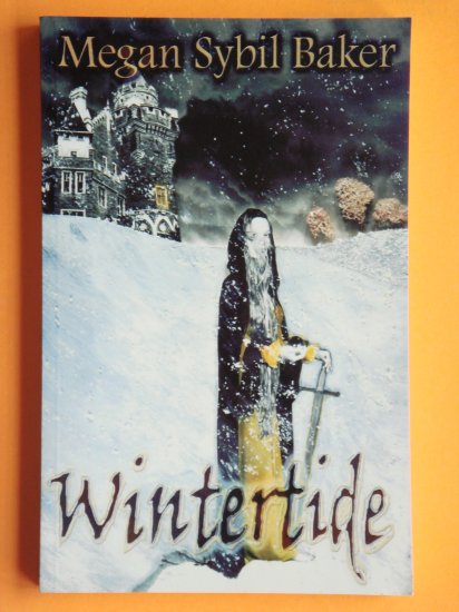Wintertide by Megan Sybil Baker (a.k.a. Linnea Sinclair) pen name for award winning fantasy writer