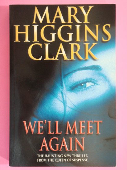 We'll Meet Again by Mary Higgins Clark suspence murder mystery novel