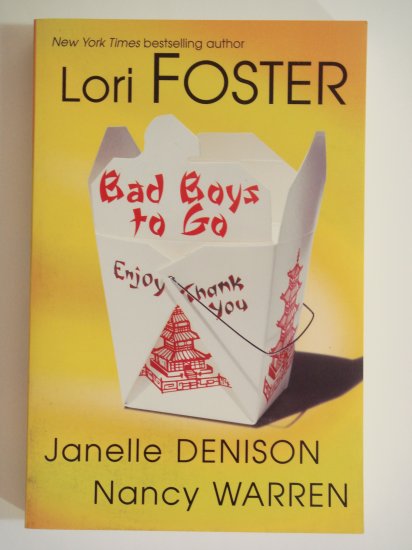 Bad Boys To Go by Lori FOSTER Janelle DENISON Nancy WARREN