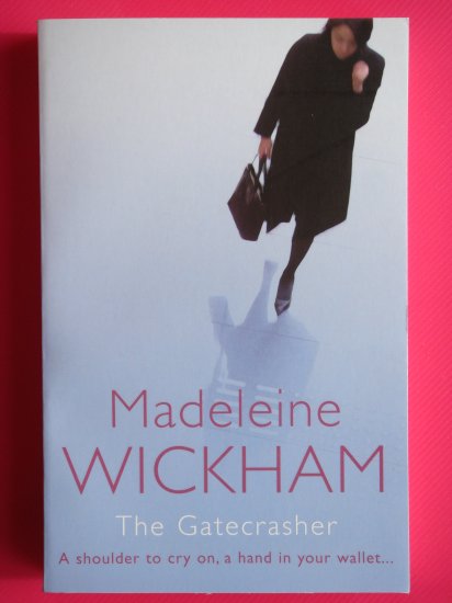 The Gatecrasher by Madeleine Wickham aka Sophie Kinsella New York Times Bestseller Author
