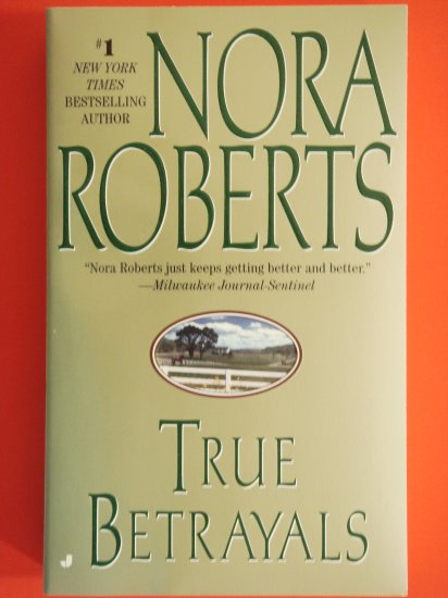 True Betrayals by Nora Roberts New York Times Bestselling Author