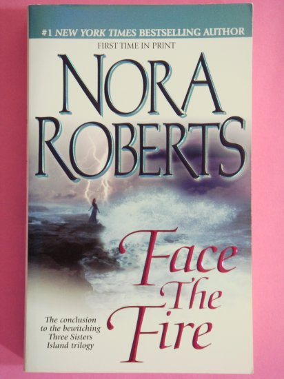 Face the Fire by Nora Roberts first edition Three Sisters Island triology book 3