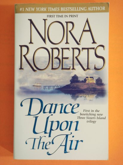 Dance Upon The Air by Nora Roberts first edition Three Sisters Island triology book 1