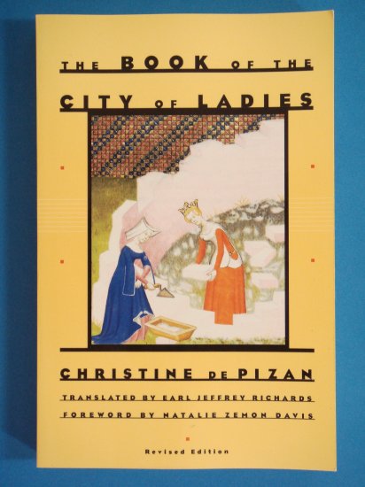 The Book Of The City Of Ladies by Christine De Pizan translated by Earl Jeffrey Richards