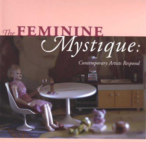 Feminine Mystique: Contemporary Artists Respond