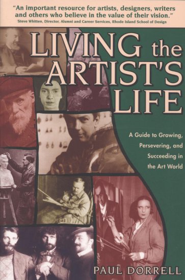 SALE: Living the Artist's Life: A Guide to Growing, Persevering, and Succeeding in the Art World