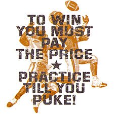 To Win You Must Pay The Price Practice Till You Puke!