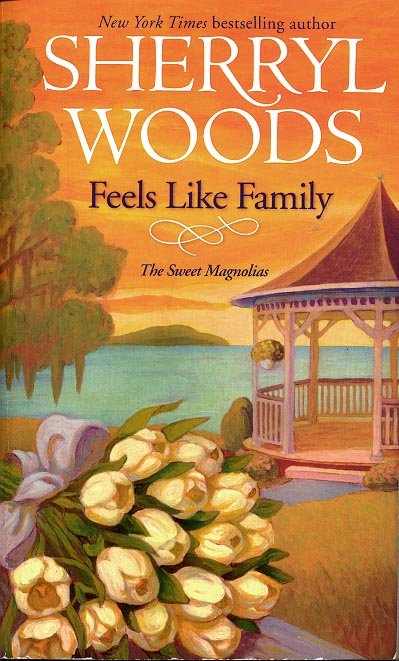 FEELS LIKE FAMILY by SHERRYL WOODS 2007 PAPERBACK BOOK NEAR MINT