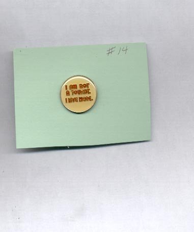 I am Not a Tourist. I Live Here. hat (lapel) pin (# 14)