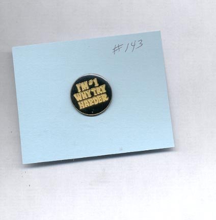 I'm # 1 Why Try harder hat (lapel) pin (# 143)