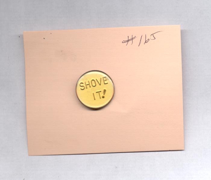 Shove It ! hat (lapel) pin (# 165)