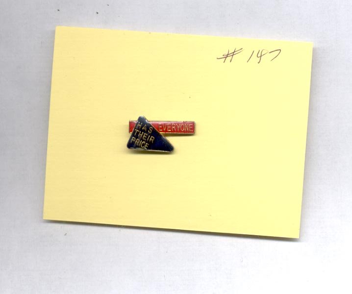 Everyone Has Their Price hat (lapel) pin (#147)