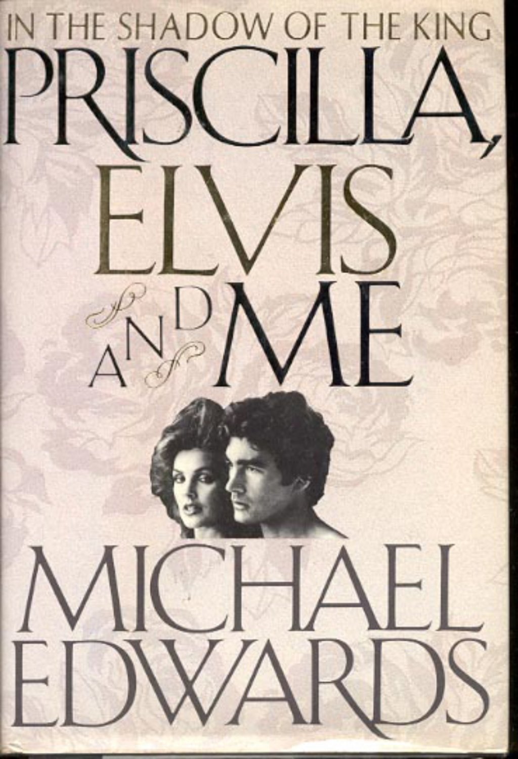In the Shadow of the King Priscilla, Elvis and Me by Michael Edwards- Hb