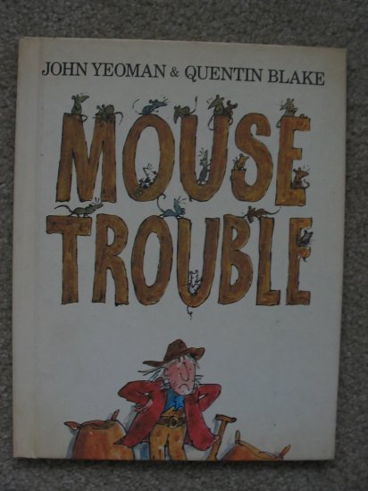 MOUSE TROUBLE John Yeoman & Quentin Blake Children's Picture Book