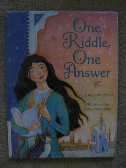 ONE RIDDLE ONE ANSWER Lauren Thompson Linda S Wingerter Lovely Illustrations Math Mathematical Tale