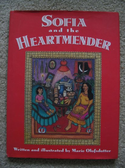 Sofia and the Heartmender by Marie Olofsdotter (1993) Ages 5-8 Nicely Illustrated Children's Book