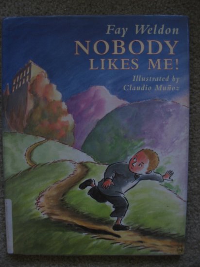 Nobody Likes Me! Fay Weldon Claudio Munoz