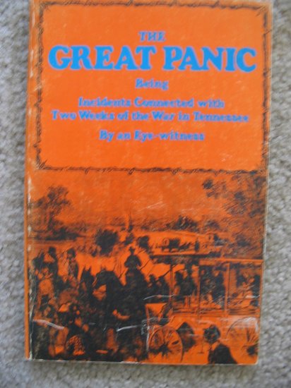 The Great Panic Tennessee Eye Witness Account Civil War History
