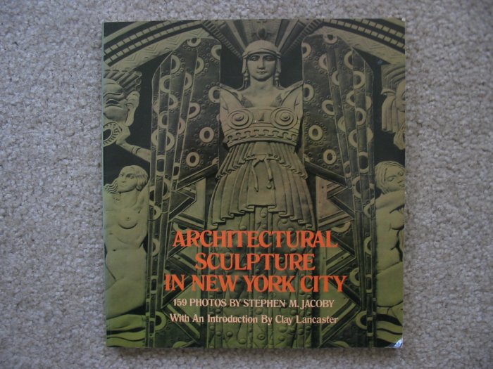Architectural Sculpture in New York City Stephen Jacoby