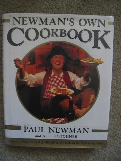 Newman's Own Cookbook by A. E. Hotchner, Paul Newman