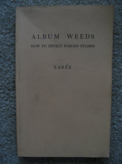 ALBUM WEEDS How to Detect Forged Stamps Book I