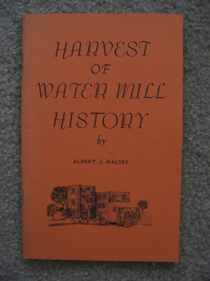 Harvest of Water Mill Watermill NY History Albert Halsey Hamptons Suffolk County
