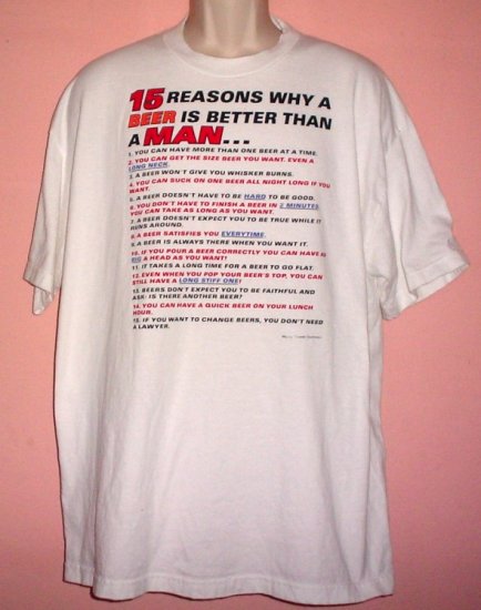 Tee shirt humorous 15 REASONS WHY BEER IS BETTER THAN A MAN. Triple A tee XL