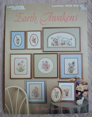 Earth Awakens Flowers Cross Stitch Patterns Leaflet #409