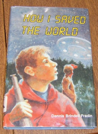 Free Shipping 1986 How I Saved the World by Dennis Brindell Fradin / HC DJ / UFO's