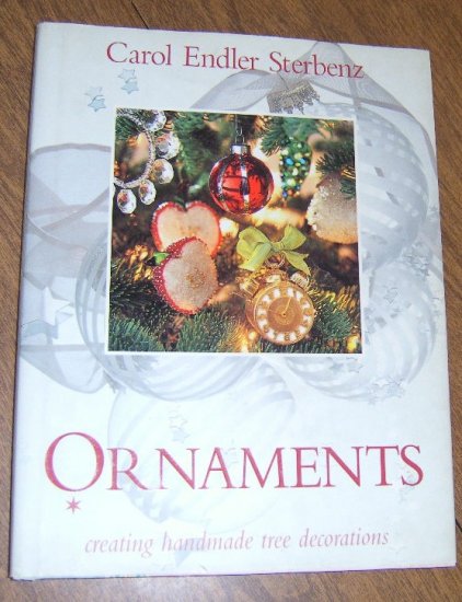 Ornaments / Creating Handmade Christmas Tree Ornaments / Carol Endler Sterbenz Free Shipping