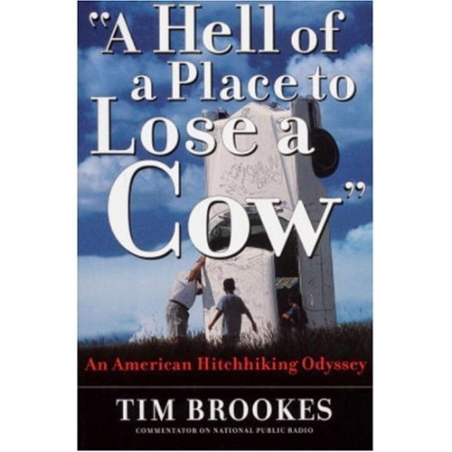 Free Shipping 'A Hell of a Place to Lose a Cow': An American Hitchhiking Odyssey By Tim Brookes
