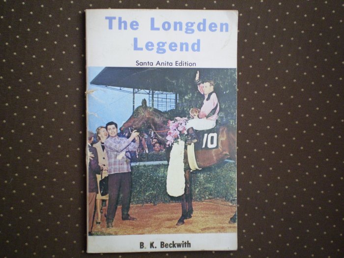 THE LONGDEN LEGEND SANTA ANITA EDITION BRAINERD KELLOGG BECKWITH 1976