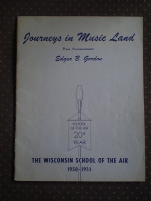 Journeys In Music Land Piano Edgar Gordon Wisconsin School Air 1950 songbook