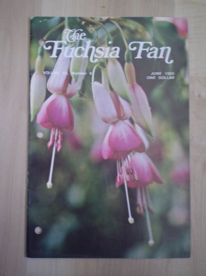 Fuchsia Fan Vol 45 #6 June 1985 Magazine
