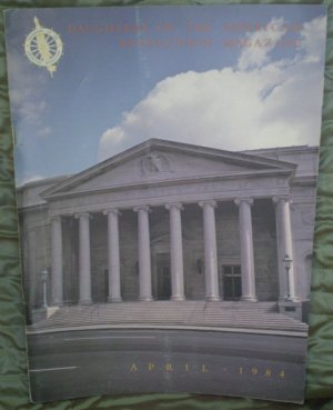 Daughters of the American Revolution Magazine April 1984 Vol 118 No 4