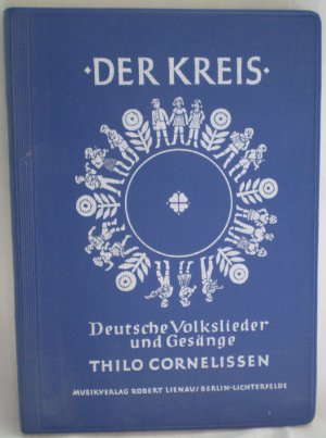Der Kreis Deutsche Volkslieder und Gesange Thilo Cornelissen Songbook