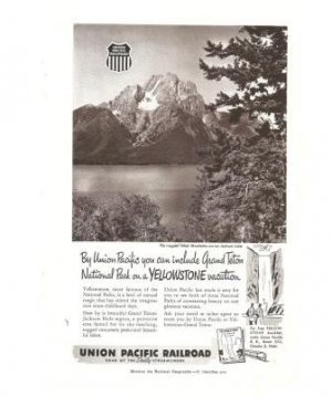 Union Pacific Railroad Grand Teton Yellowstone Park Vintage Ad 1952