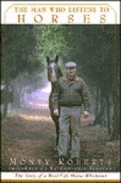 The Man Who Listens to Horses by Monty Roberts